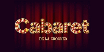 CABARET DE LA CROOKED (Fringe Festival)