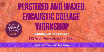 Plastered and Waxed Encaustic Collage Workshop