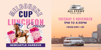 MELBOURNE CUP DAY 2024 - NEWCASTLE HARBOUR LUNCHEON CRUISE