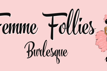 Showgirl Tease and Sapphic Sleaze- Femme Follies