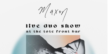 MAXON - FREE ENTRY - DUO FRONT BAR SHOW
