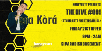 The Hive #001 Ft. Tera Kòrá (Amsterdam, NL)