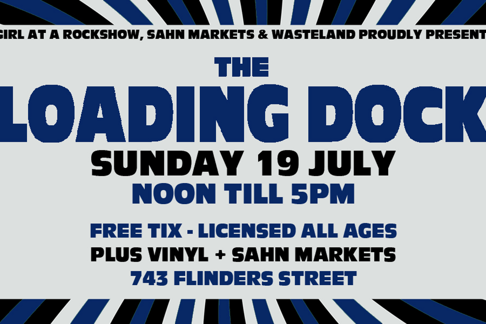 THE LOADING DOCK | JULY EDITION
