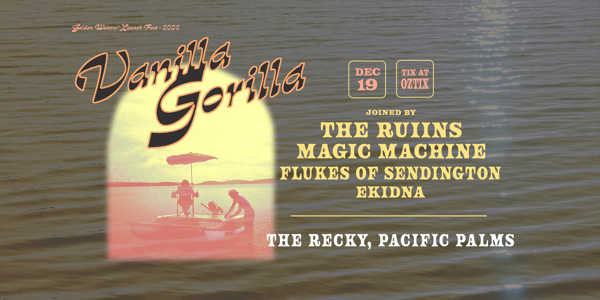 Golden Waters Fest (Vanilla Gorilla + More)