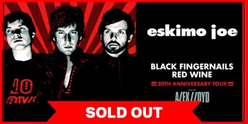 Eskimo Joe (Black Fingernails Red Wine 20th Anniversary Tour)