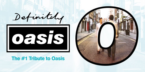 CANCELLED - Definitely Oasis (UK) (Oasis Tribute)