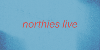 NORTHIES LIVE: SECRET HEADLINER