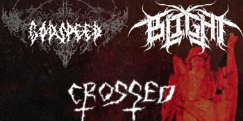 Extreme Metal Beatdown - GODSPEED, BLIGHT, CROSSED