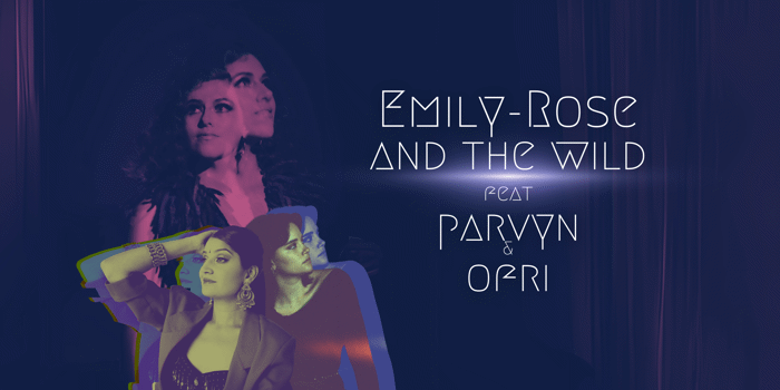 Emily-Rose & The Wild feat. Parvyn and Ofri