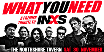 What You Need : INXS Tribute
