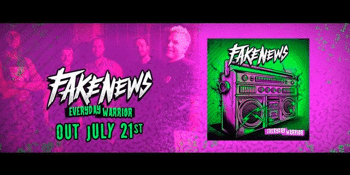 Fake News - 'Everyday Warrior' Release