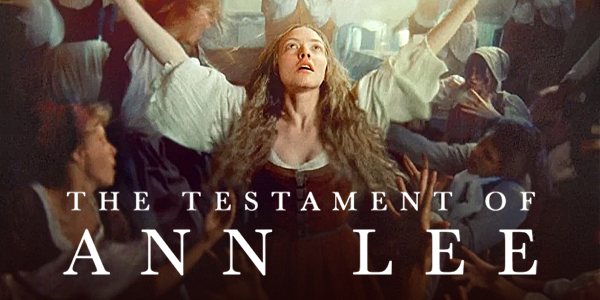 The Testament of Ann Lee (M) PRESENTED IN 35MM FILM