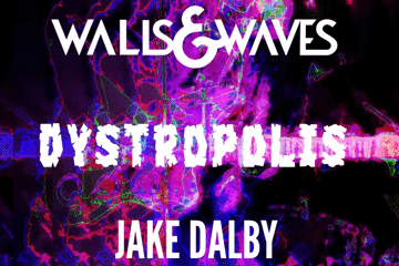 Walls and Waves, Dystropolis & Jake Dalby
