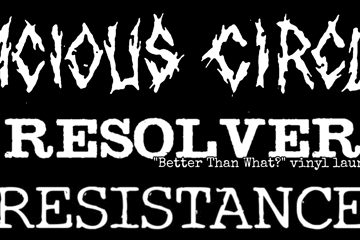 Vicious Circle, Resolver, Resistance + Blowhole