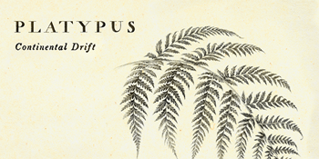 Platypus - Continental Drift Single Launch