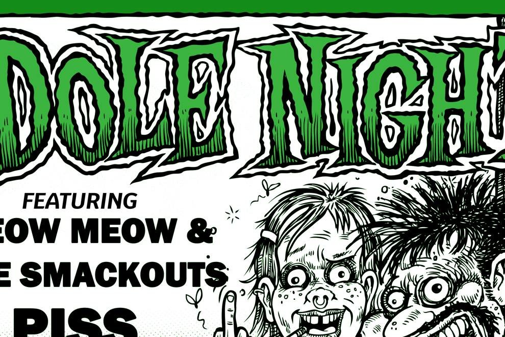 DOLE NIGHT w/ Meow Meow and The Smackouts + Piss Wizard