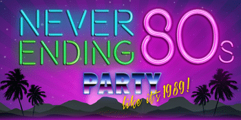 Never Ending 80's - Party Like It's 1989