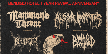 MAMMONS THRONE + ALGOR MORTIS w/ GUESTS // BENDIGO HOTEL 1 YEAR REVIVAL