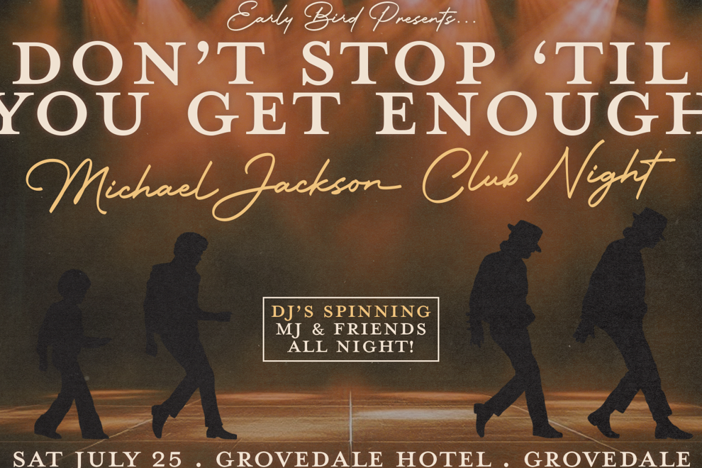 Don't Stop 'Til You Get Enough: Michael Jackson Club Night - Grovedale