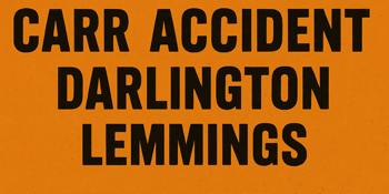 Carr accident x Lemmings x Darlington
