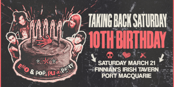 Taking Back Saturday 10th Bday - Port Macquarie