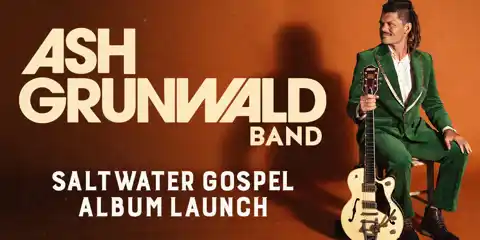 Ash Grunwald ‘Saltwater Gospel’ Album Launch