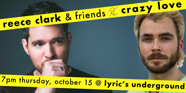 Crazy Love: A Night of Bublé with Reece Clark & Friends live at Lyric's Underground - Concert poster