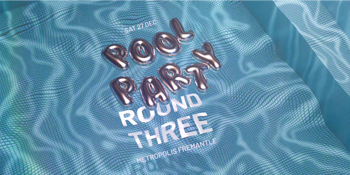 Metropolis Fremantle Pool Party: Round 3