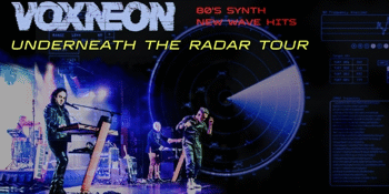 VOXNEON: "Underneath The Radar" Tour
