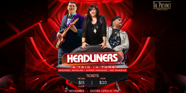 HEADLiNERS: A Trio In Tune live at The Presynct - Concert poster