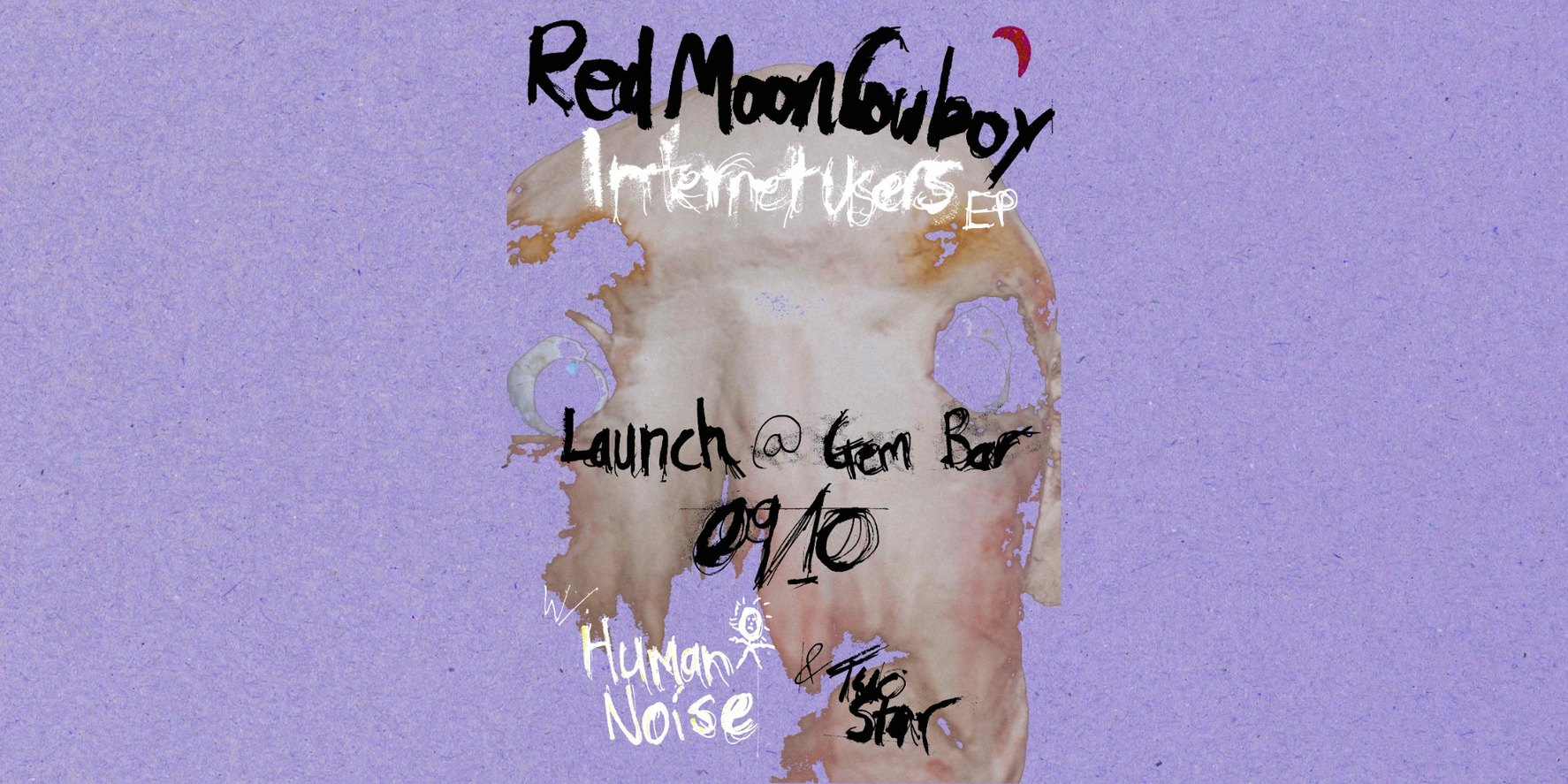 Red Moon Cowboy - Internet Users EP launch w/Human Noise and Two Star