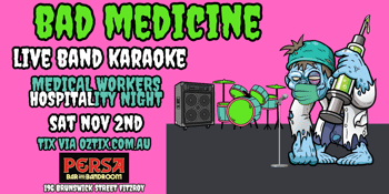 BAD MEDICINE: Medical Worker's HOSPITALity Night w/ Live Band Karaoke