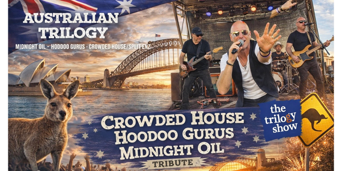 Australian Trilogy Tribute Show  Midnight Oil / Crowded House / Hoodoo Gurus