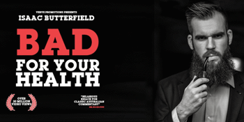 Isaac Butterfield - Bad For Your Health - 5PM Session