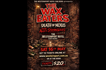 Alley Stranglers, Death of Nexus and The Wax Eaters