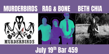 The Murderbirds w/ Rag & Bone and Beth Chia