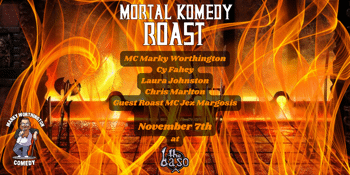 Mortal Komedy Roast @The Baso