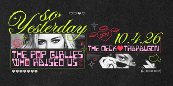 SO YESTERDAY - THE POP GIRLIES WHO RAISED US