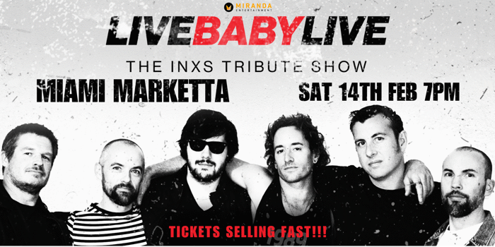 LIVE BABY LIVE - THE INXS TRIBUTE SHOW - Gold Coast