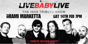 LIVE BABY LIVE - THE INXS TRIBUTE SHOW - Gold Coast