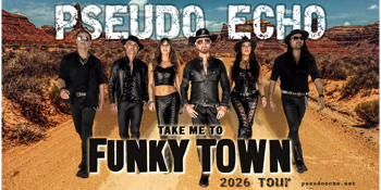 Pseudo Echo - Take Me to Funky Town Tour