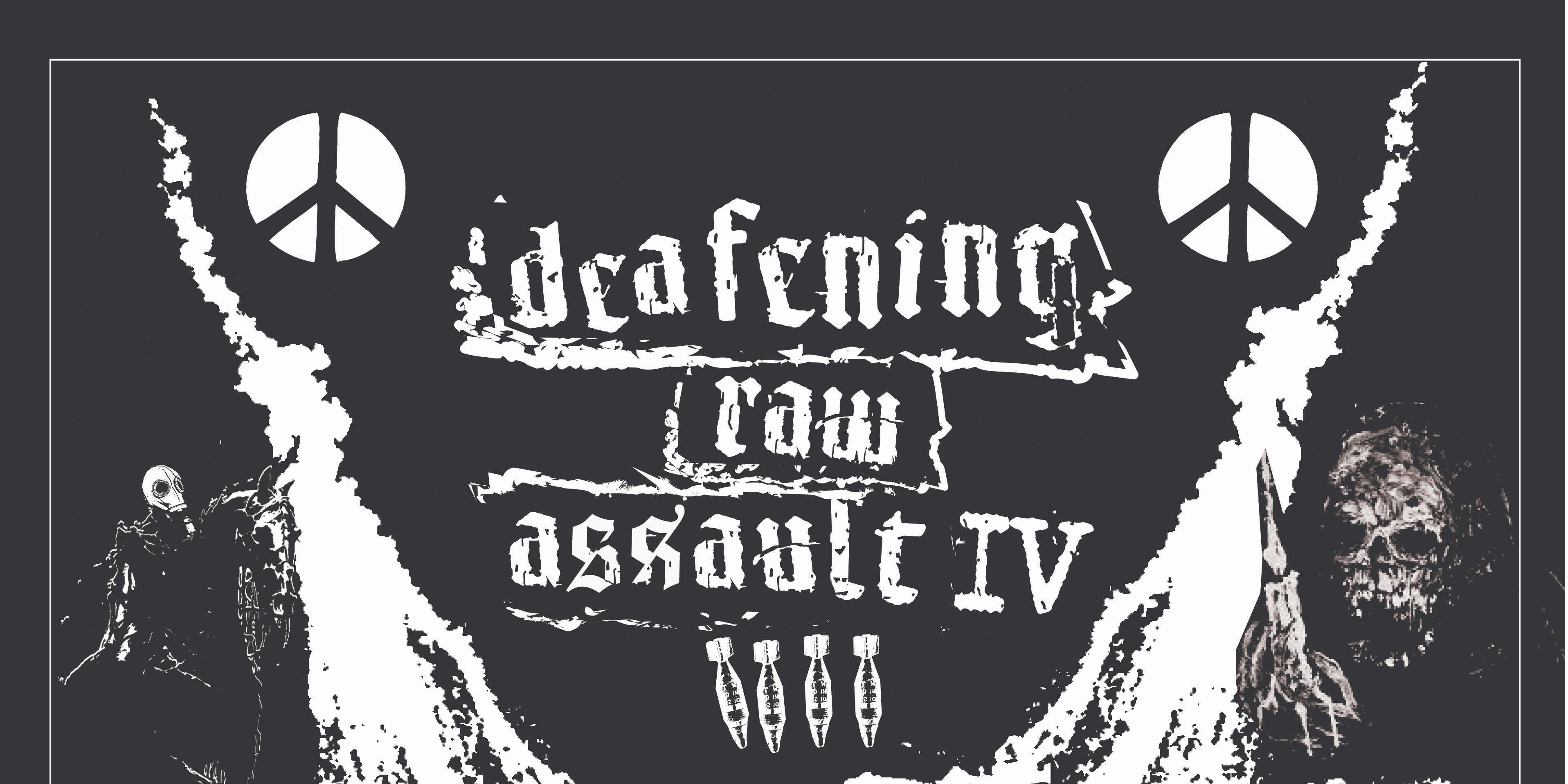 DEAFENING RAW ASSAULT IV - [DAY 1 @ THE TOTE]