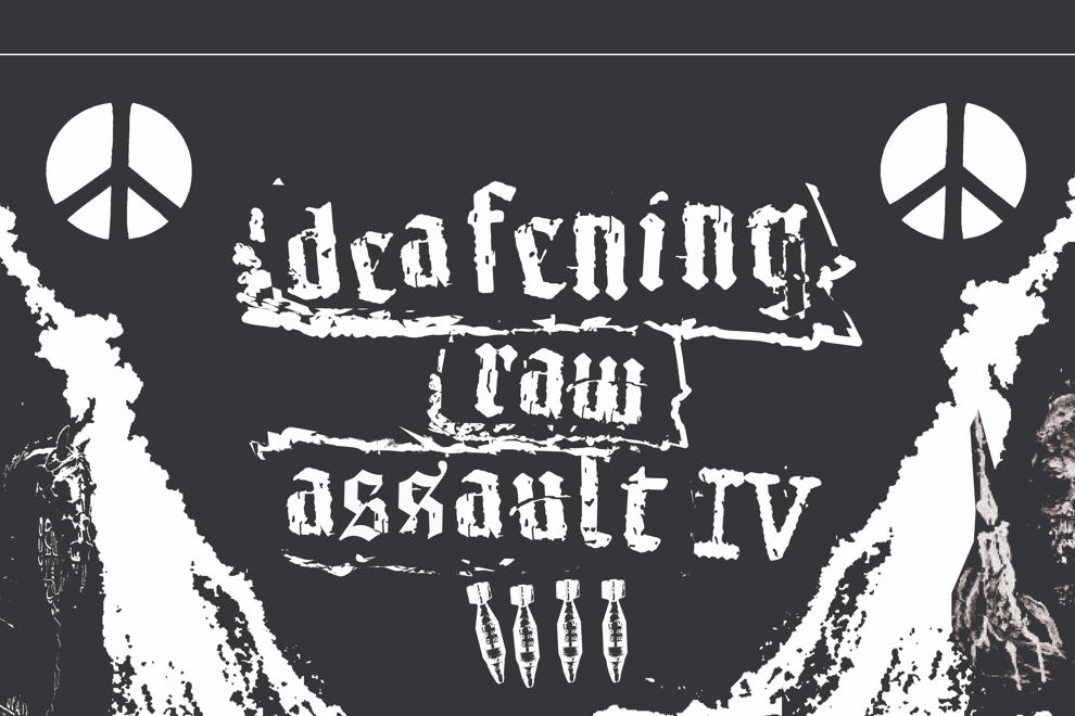 DEAFENING RAW ASSAULT IV - [DAY 1 @ THE TOTE]