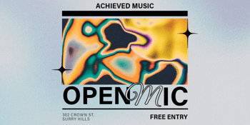 Achieved Open Mic (Free Entry)