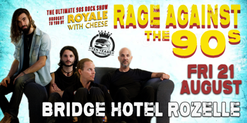 Royale With Cheese: Rage Against The 90s - The Ultimate 90's Rock Show