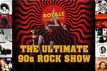 Royale with Cheese – The Ultimate 90s Rock Show