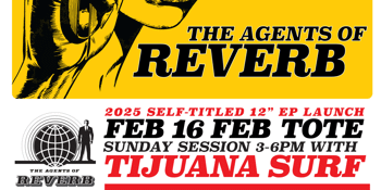 The Agents of Reverb 12" EP Launch w/Tijuana Surf