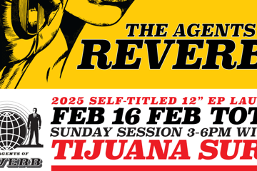 The Agents of Reverb 12" EP Launch w/Tijuana Surf