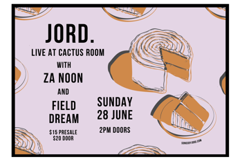 Jord. at Cactus Room w/ Za Noon + Field Dream