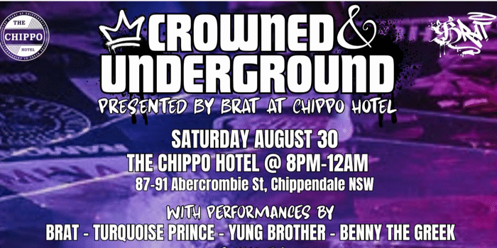 Crowned & Underground - BRAT @ The Chippo Hotel (SYD)